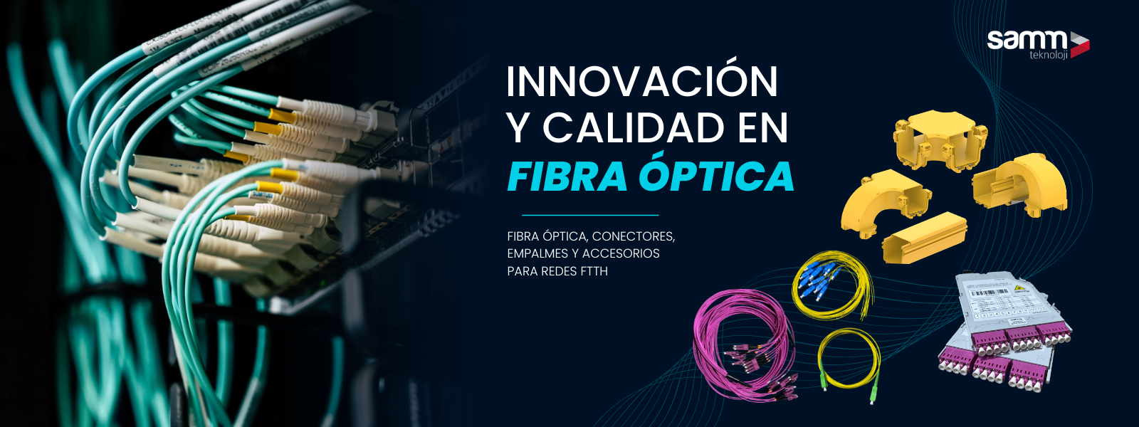 Samm Teknoloji — innovación y calidad en fibra óptica: conectores, empalmes y accesorios para redes FTTH